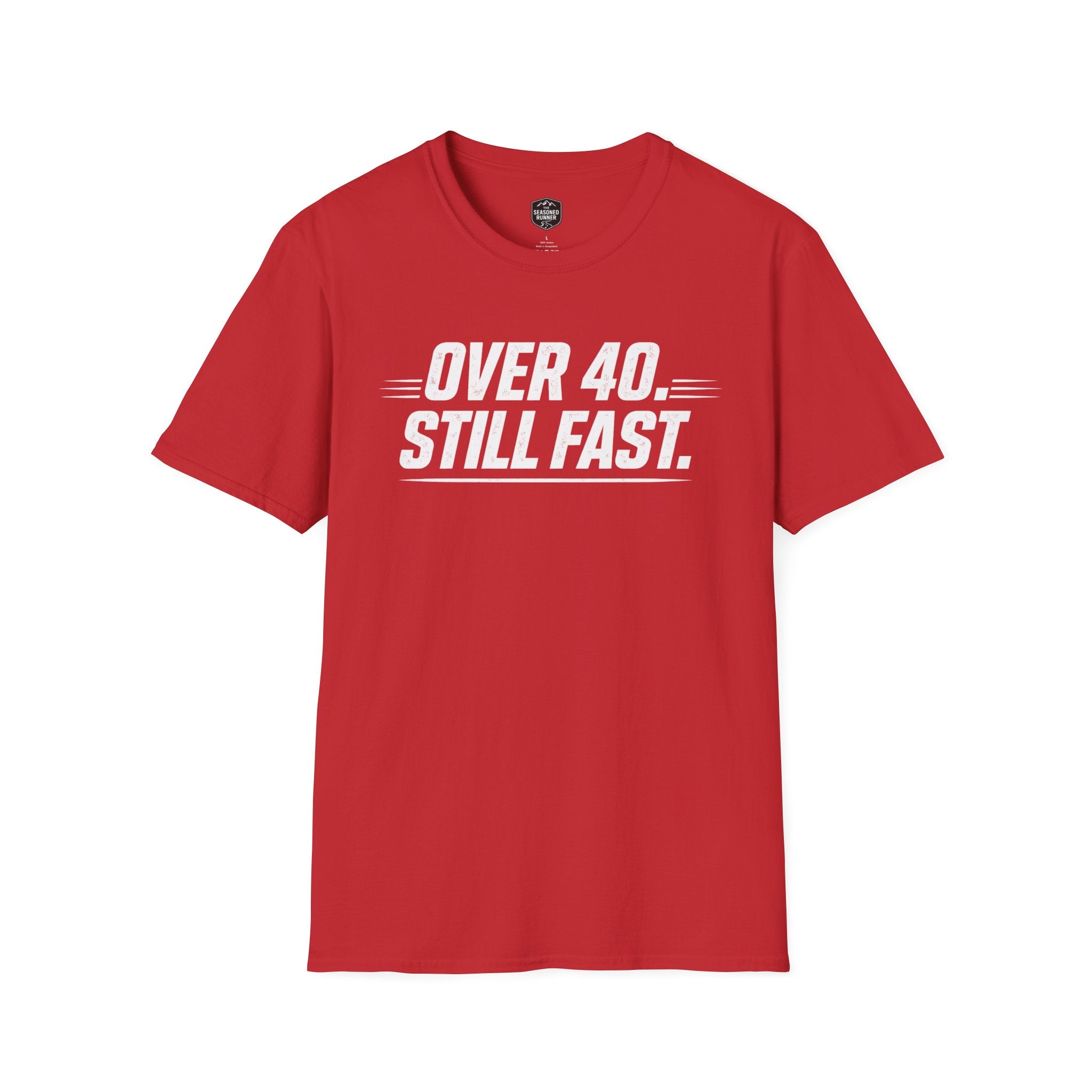 Over 40 Still Fast T-Shirt