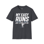 Easy Runs Lying To Me T-Shirt