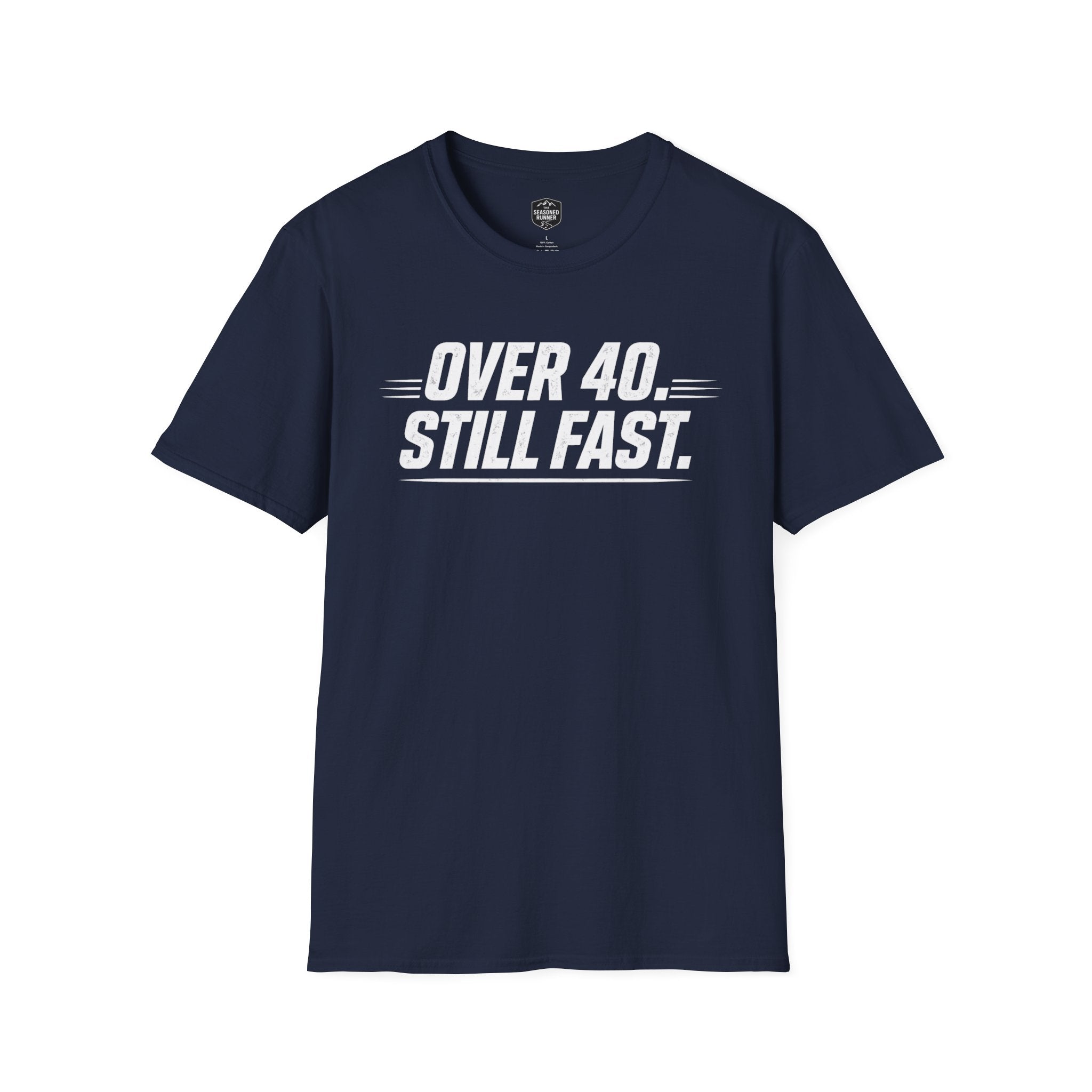 Over 40 Still Fast T-Shirt