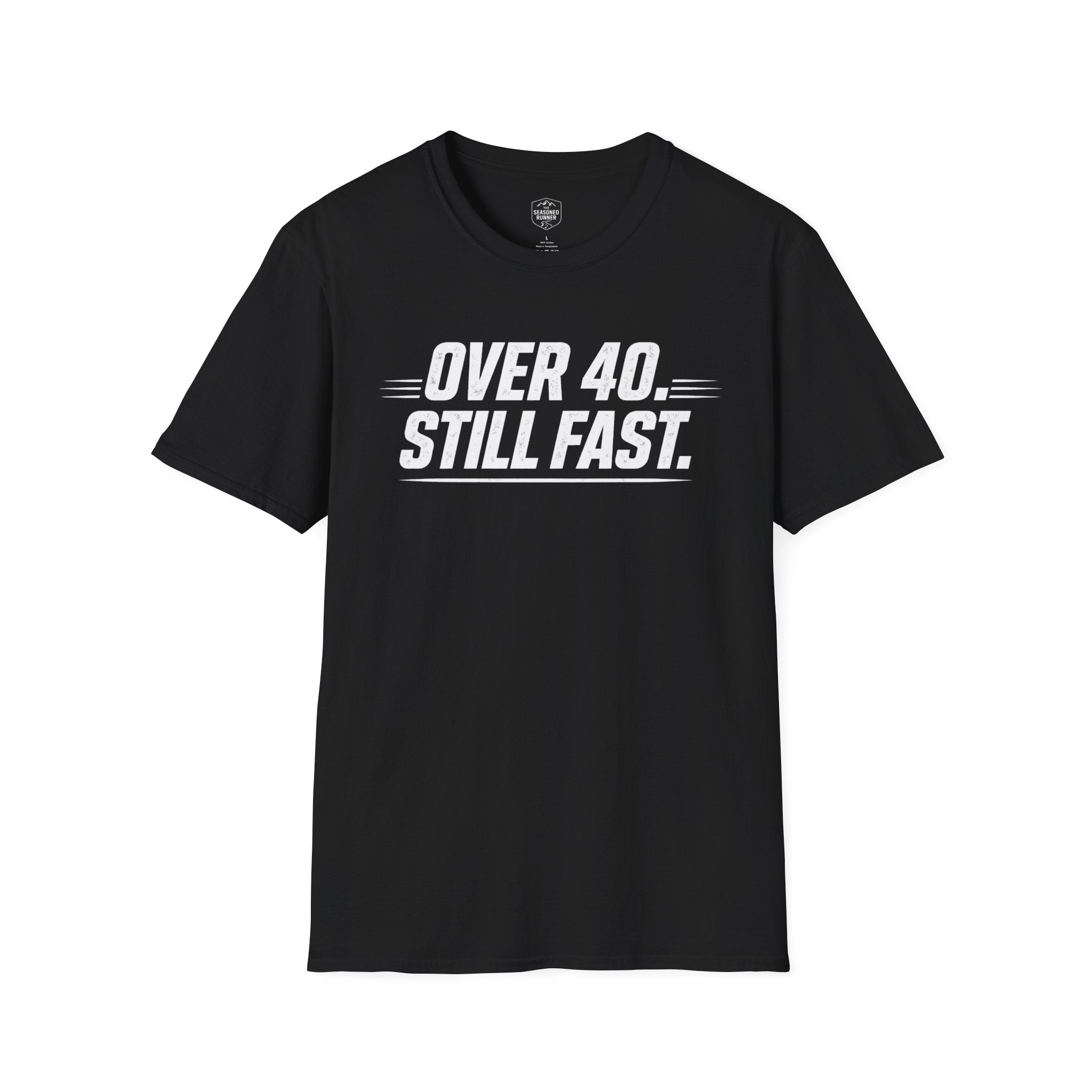 Over 40 Still Fast T-Shirt