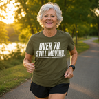 Over 70 Still Moving T-Shirt