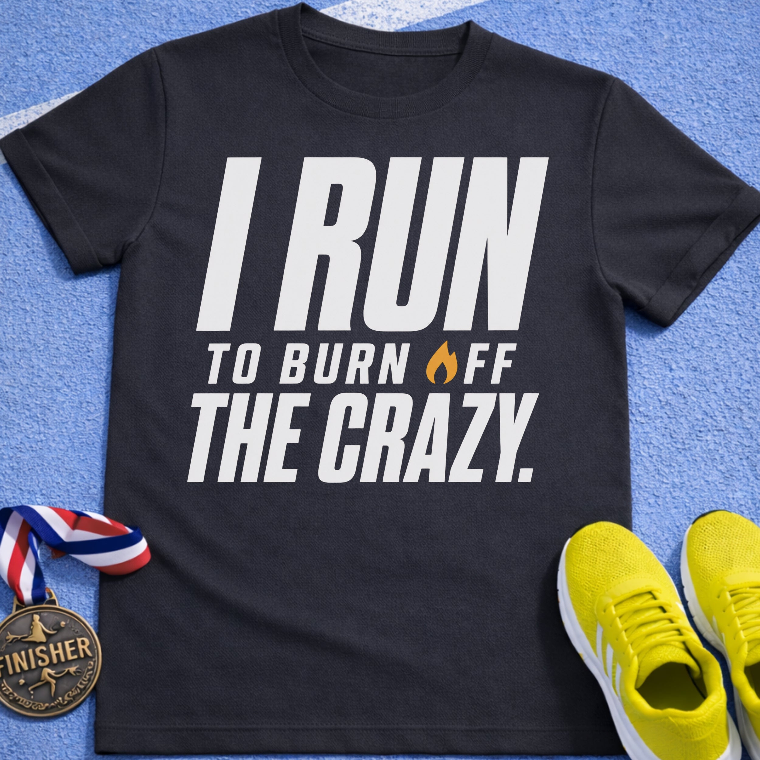 I Run To Burn Off The Crazy T-Shirt