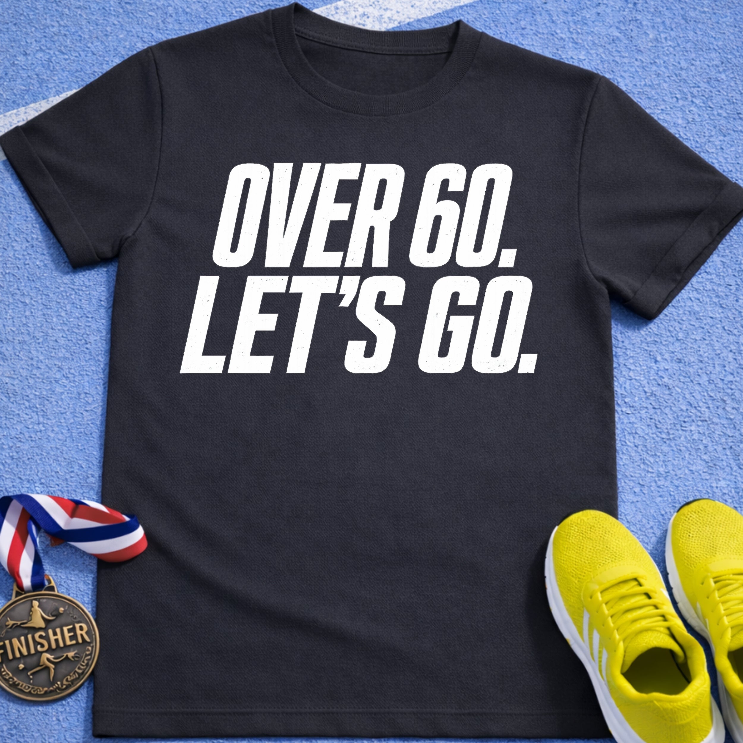 Over 60 Let's Go T-Shirt