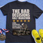 Bad Decisions Half Marathon T-Shirt
