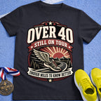Over 40 Still On Tour T-Shirt