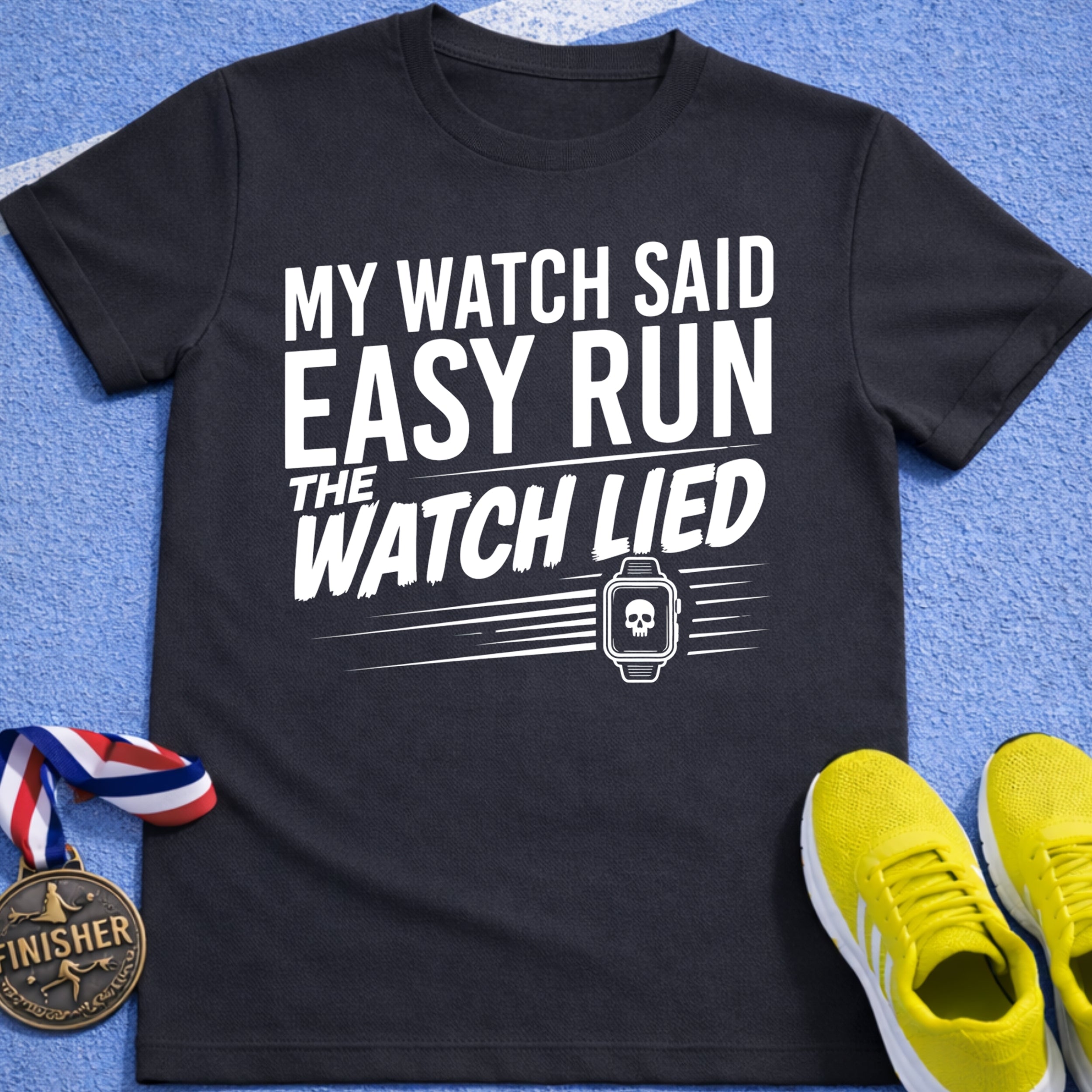 My Watch Lied T-Shirt