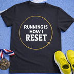 Running Is How I Reset T-Shirt