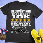 Recovery Run That Wasn't 10K T-Shirt