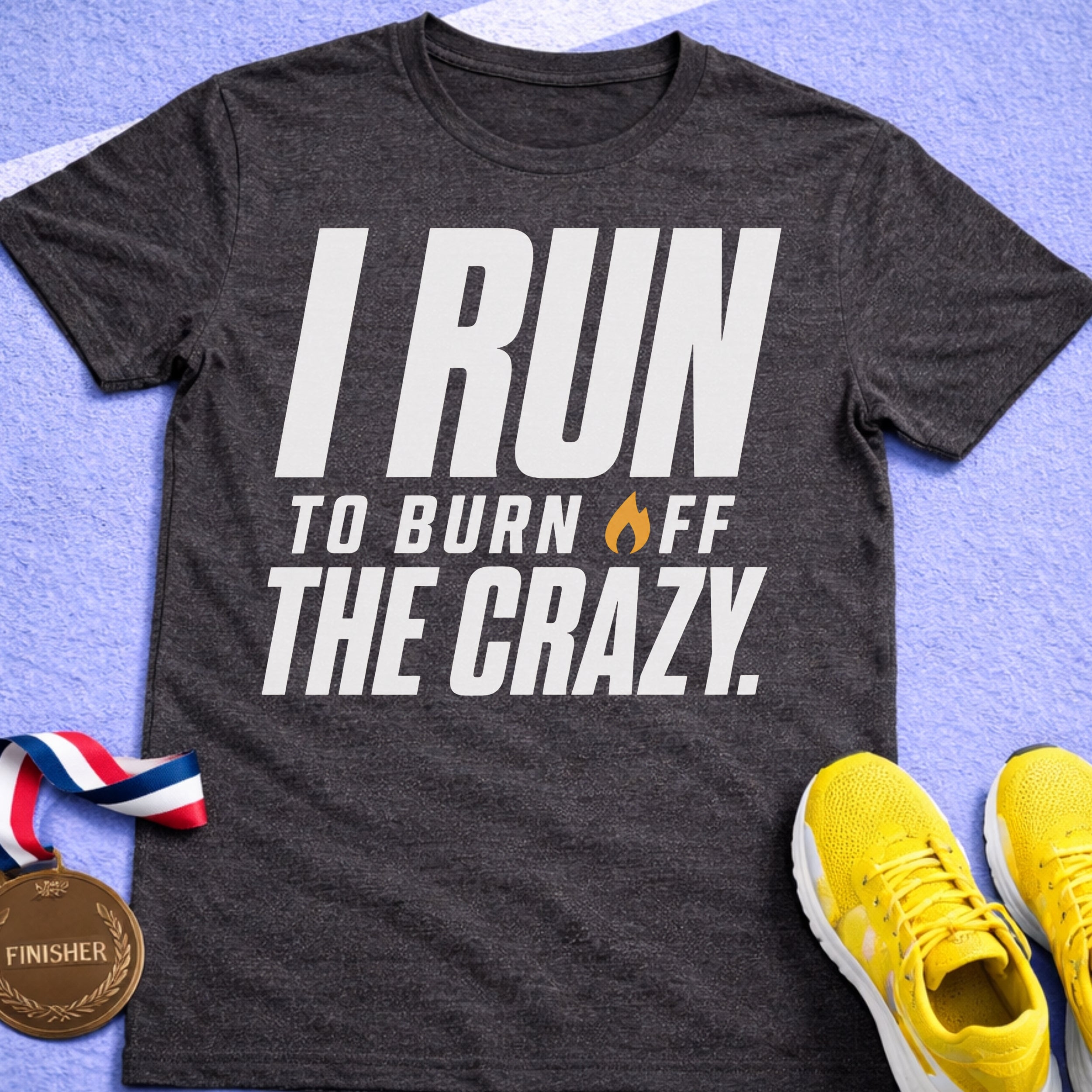 I Run To Burn Off The Crazy T-Shirt