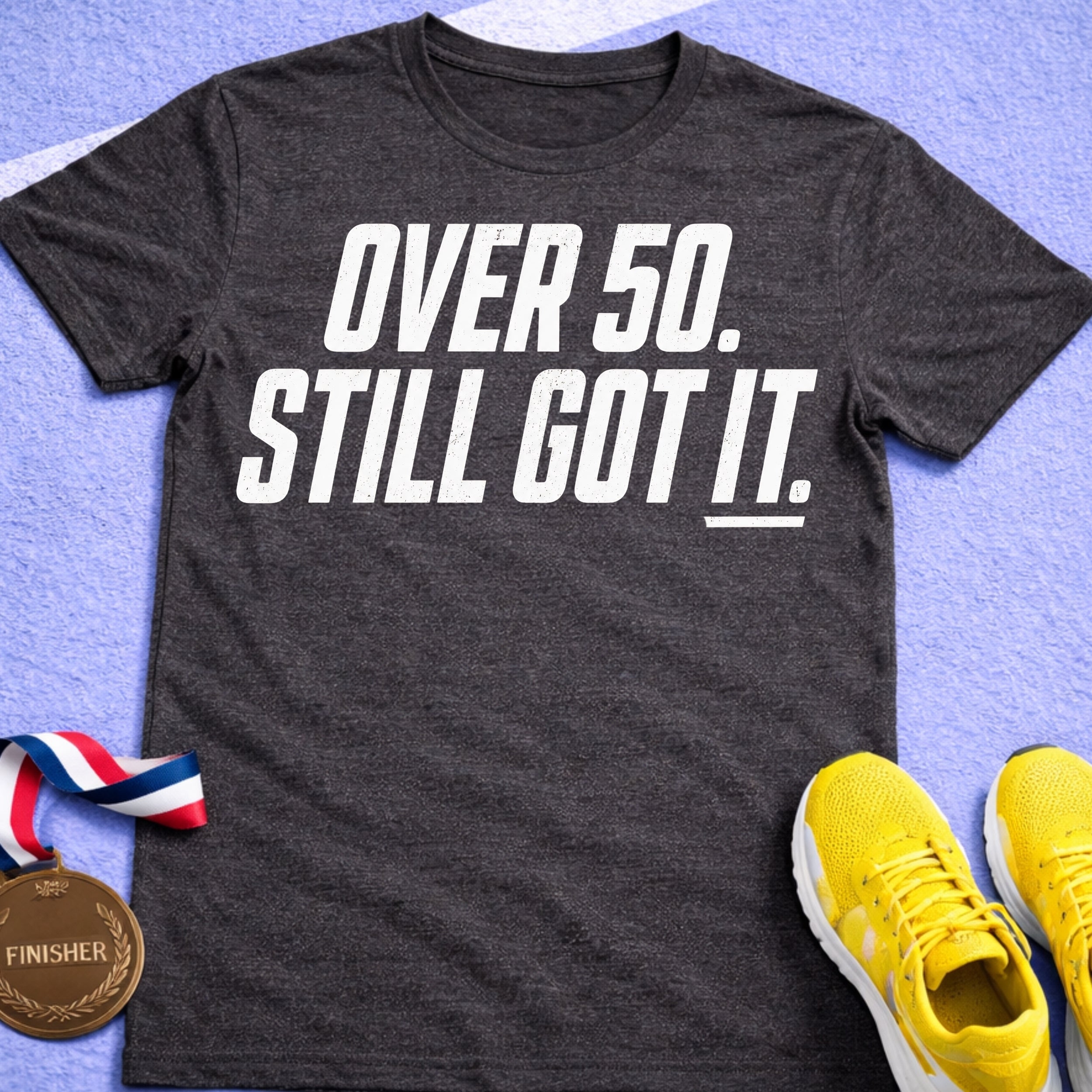 Over 50 Still Got It T-Shirt