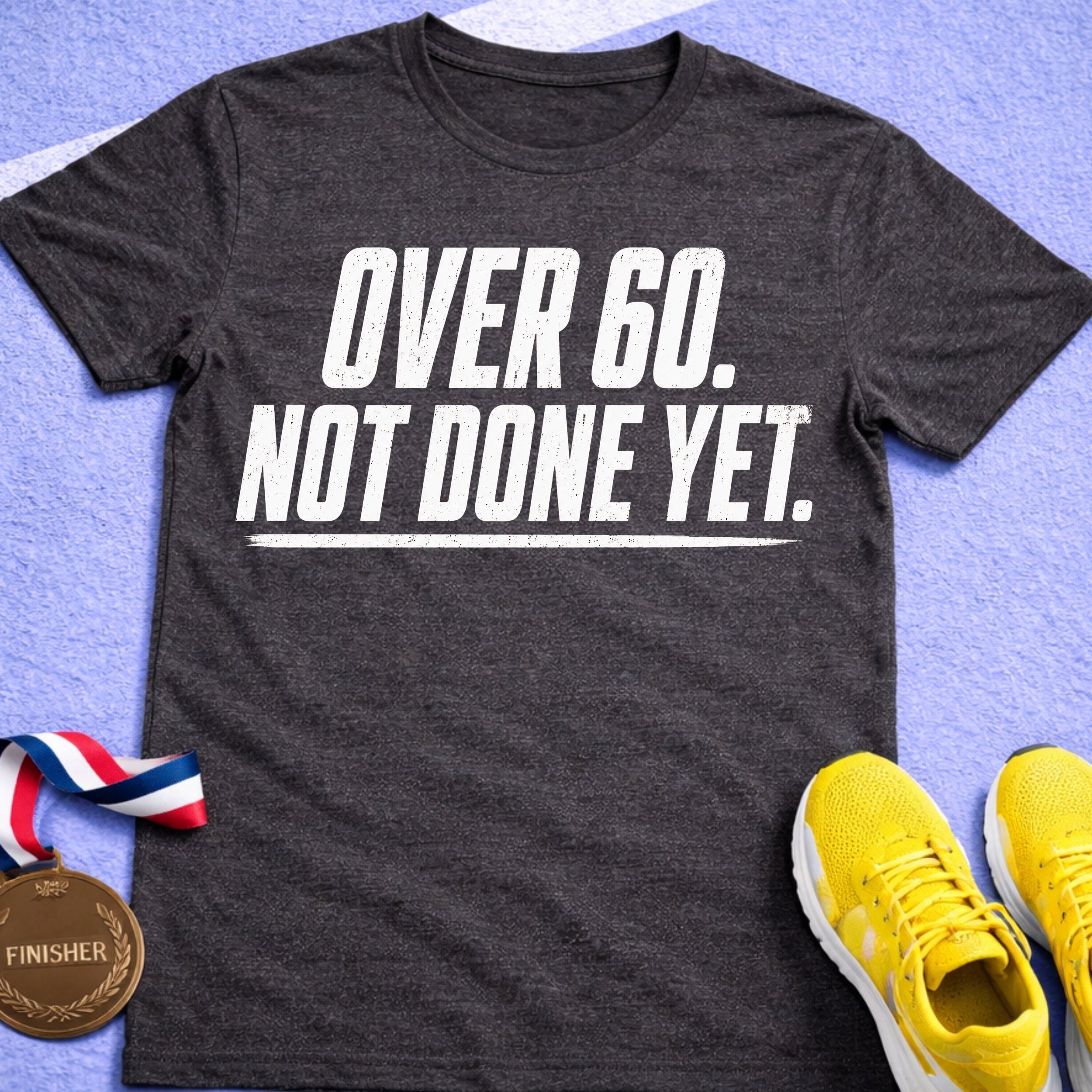 Over 60 Not Done Yet T-Shirt