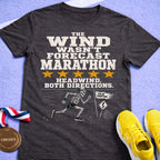 Wind Wasn't Forecast Marathon T-Shirt