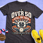 Over 50 Still On Tour T-Shirt
