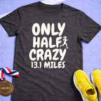 Only Half Crazy T-Shirt