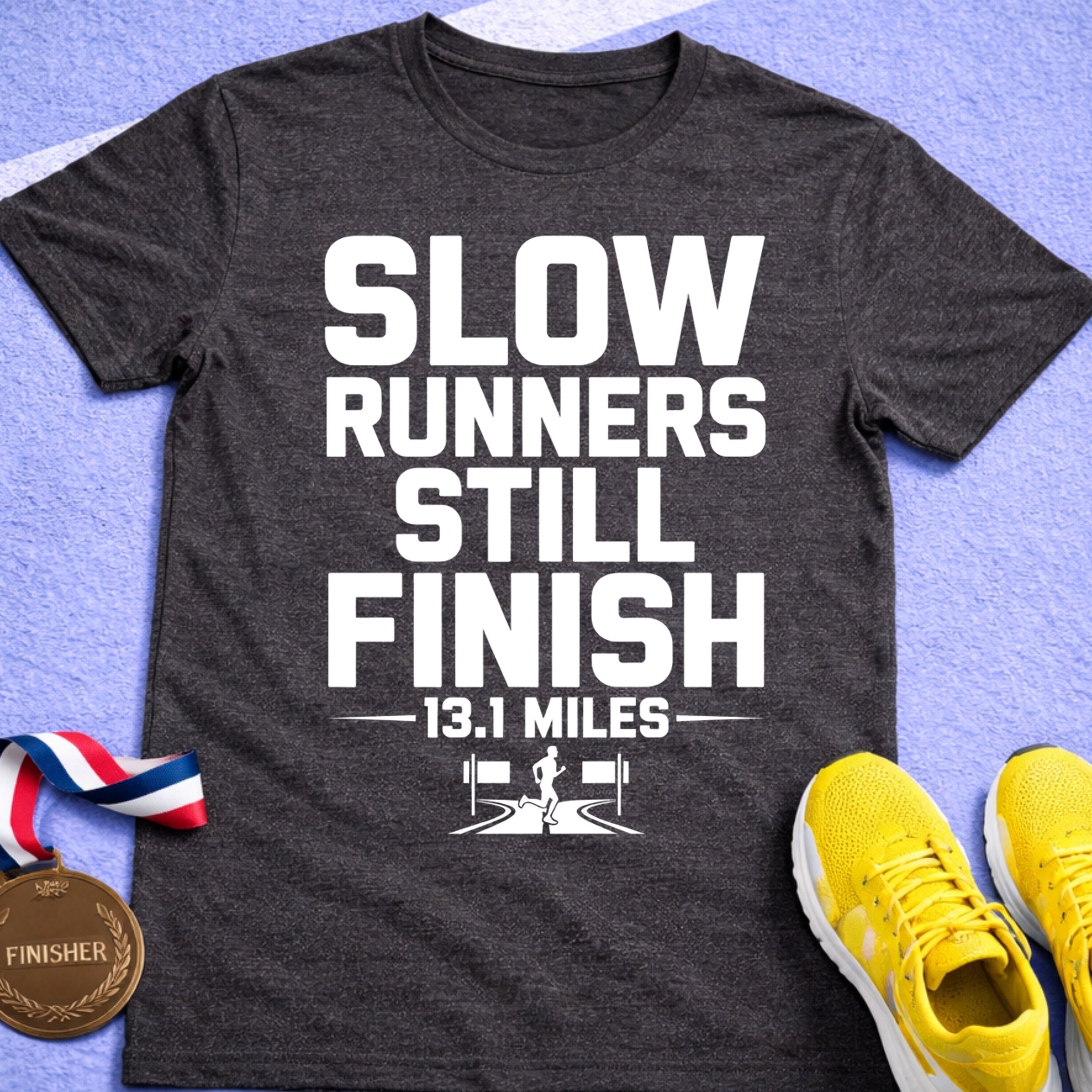 Slow Runners Still Finish T-Shirt