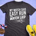 My Watch Lied T-Shirt