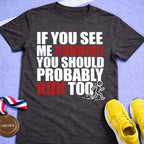 Probably Run Too T-Shirt