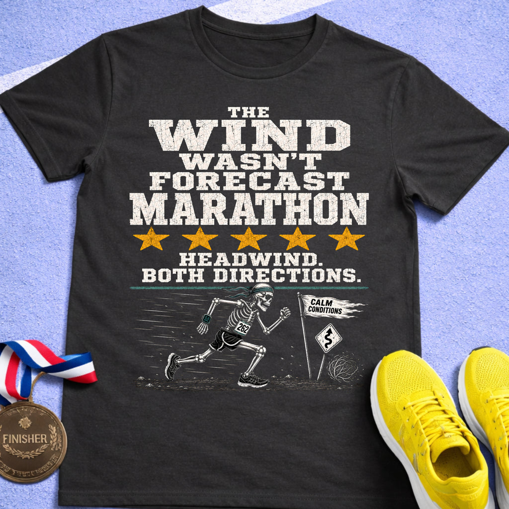 Wind Wasn't Forecast Marathon T-Shirt
