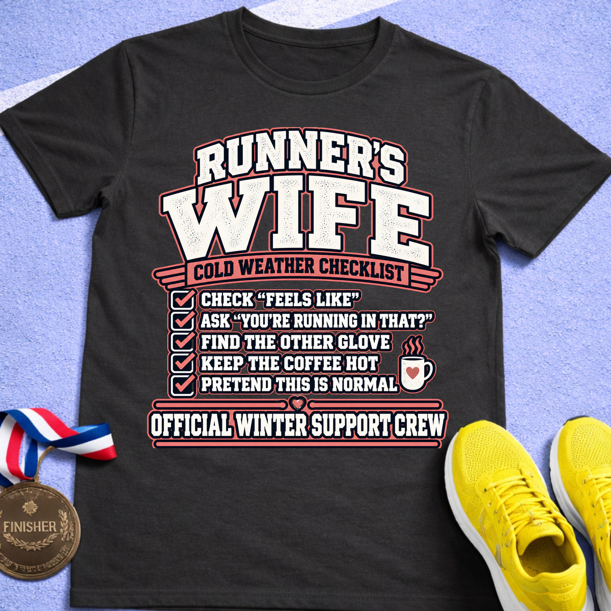 Runner's Wife Cold Weather Checklist T-Shirt