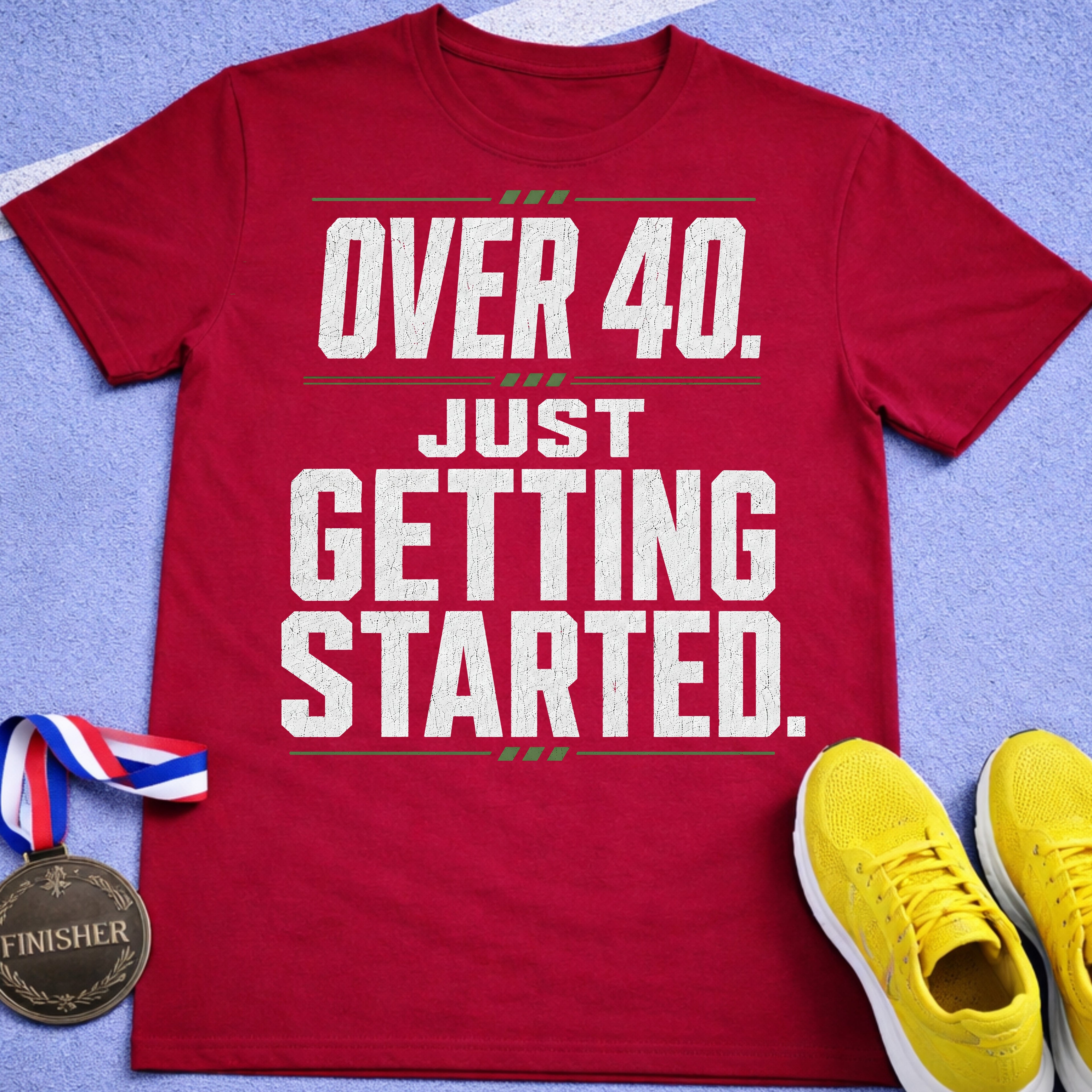 Over 40 Just Getting Started T-Shirt