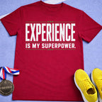 Experience Is My Superpower T-Shirt