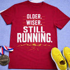 Older. Wiser. Still Running T-Shirt