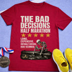 Bad Decisions Half Marathon T-Shirt