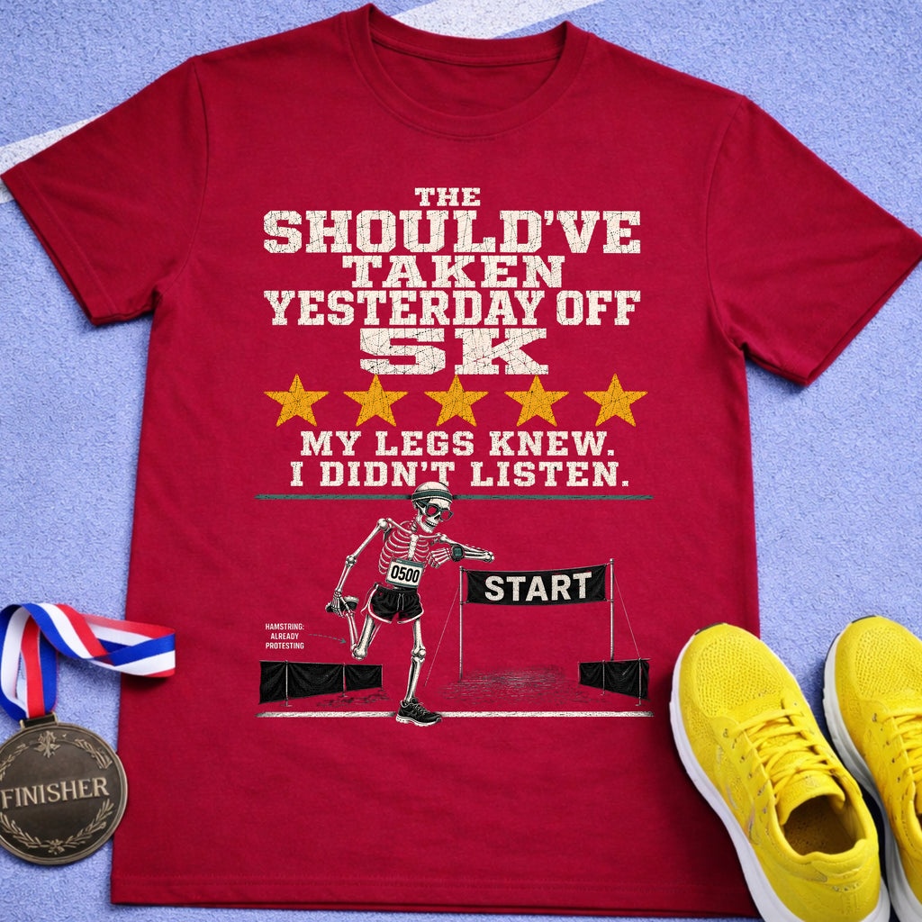 Should've Taken Yesterday Off T-Shirt