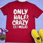 Only Half Crazy T-Shirt