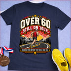 Over 60 Still on Tour T-Shirt