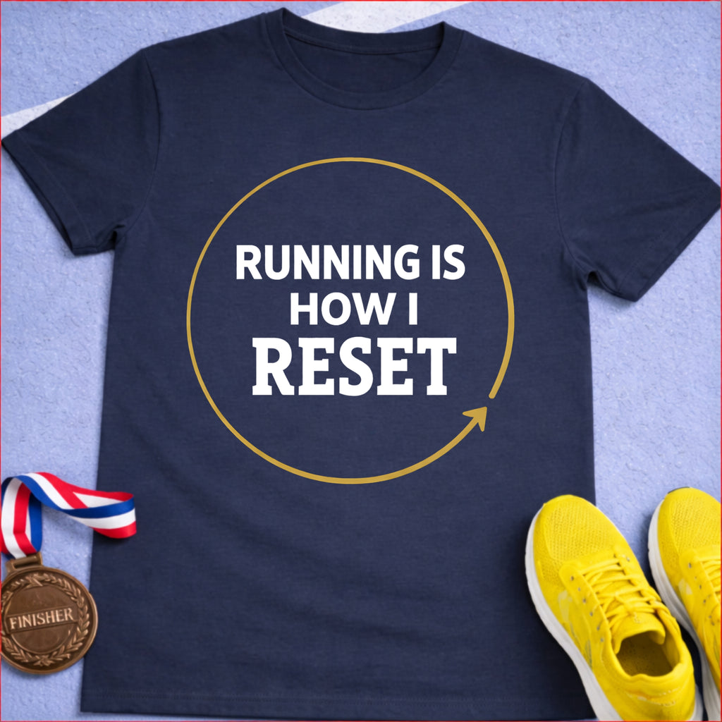 Running Is How I Reset T-Shirt