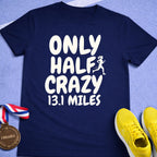 Only Half Crazy T-Shirt