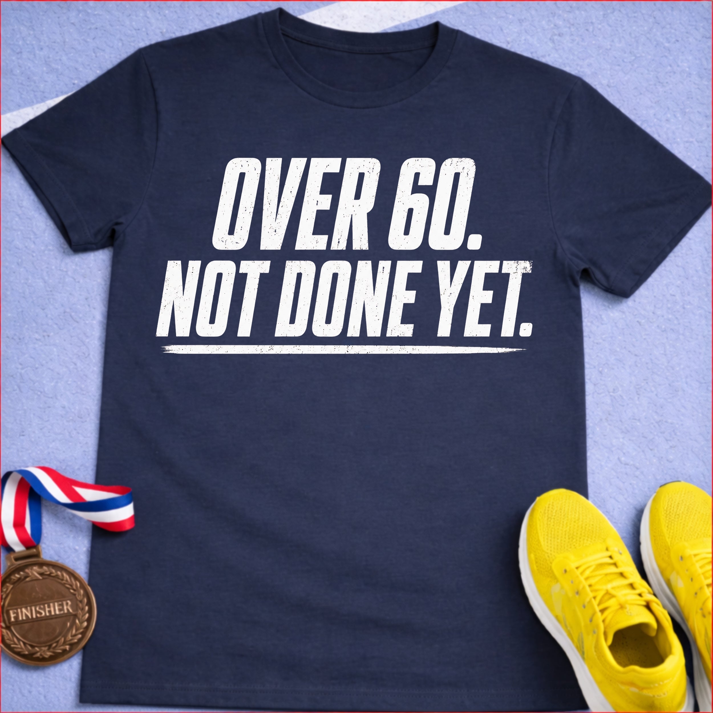 Over 60 Not Done Yet T-Shirt