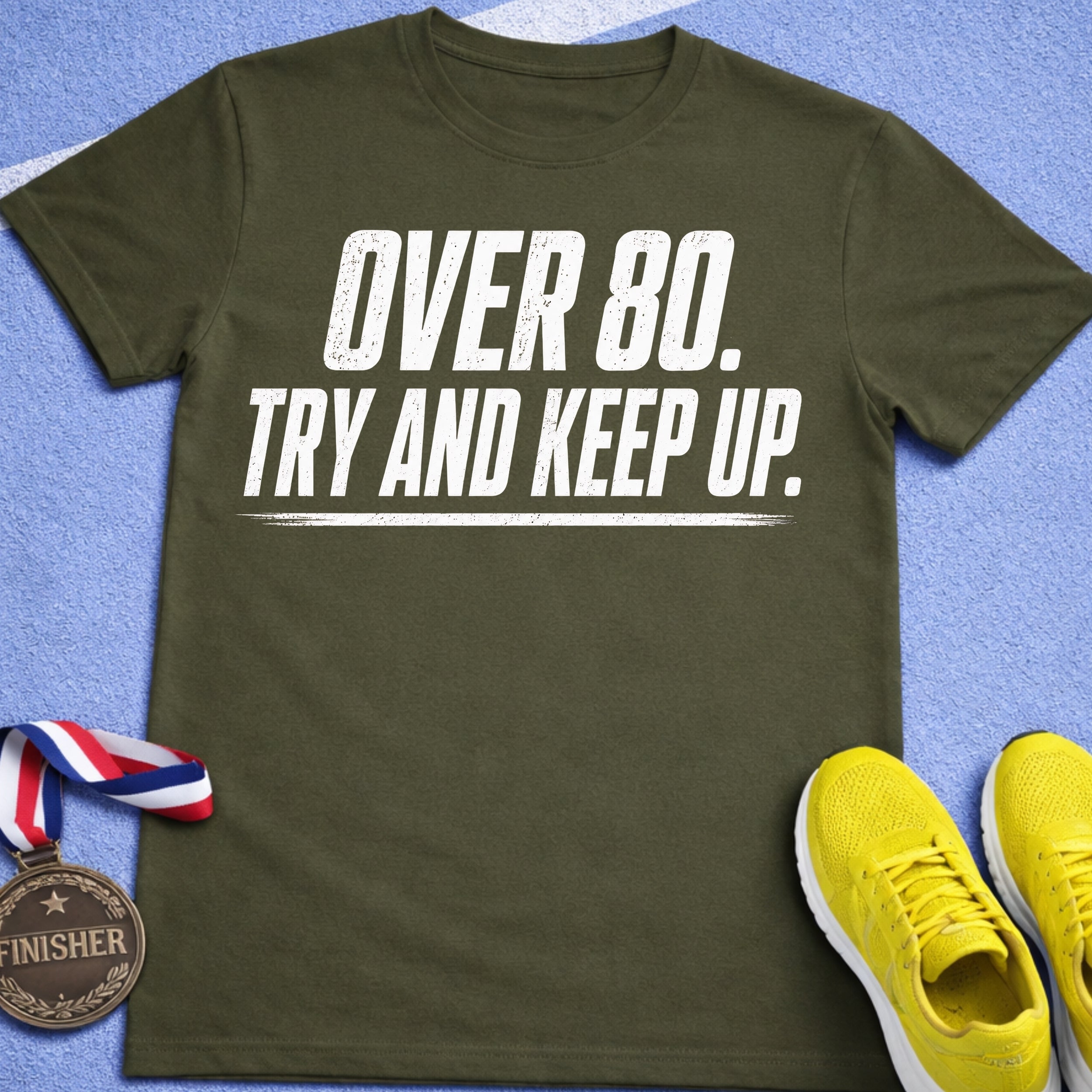 Over 80 Try And Keep Up T-Shirt