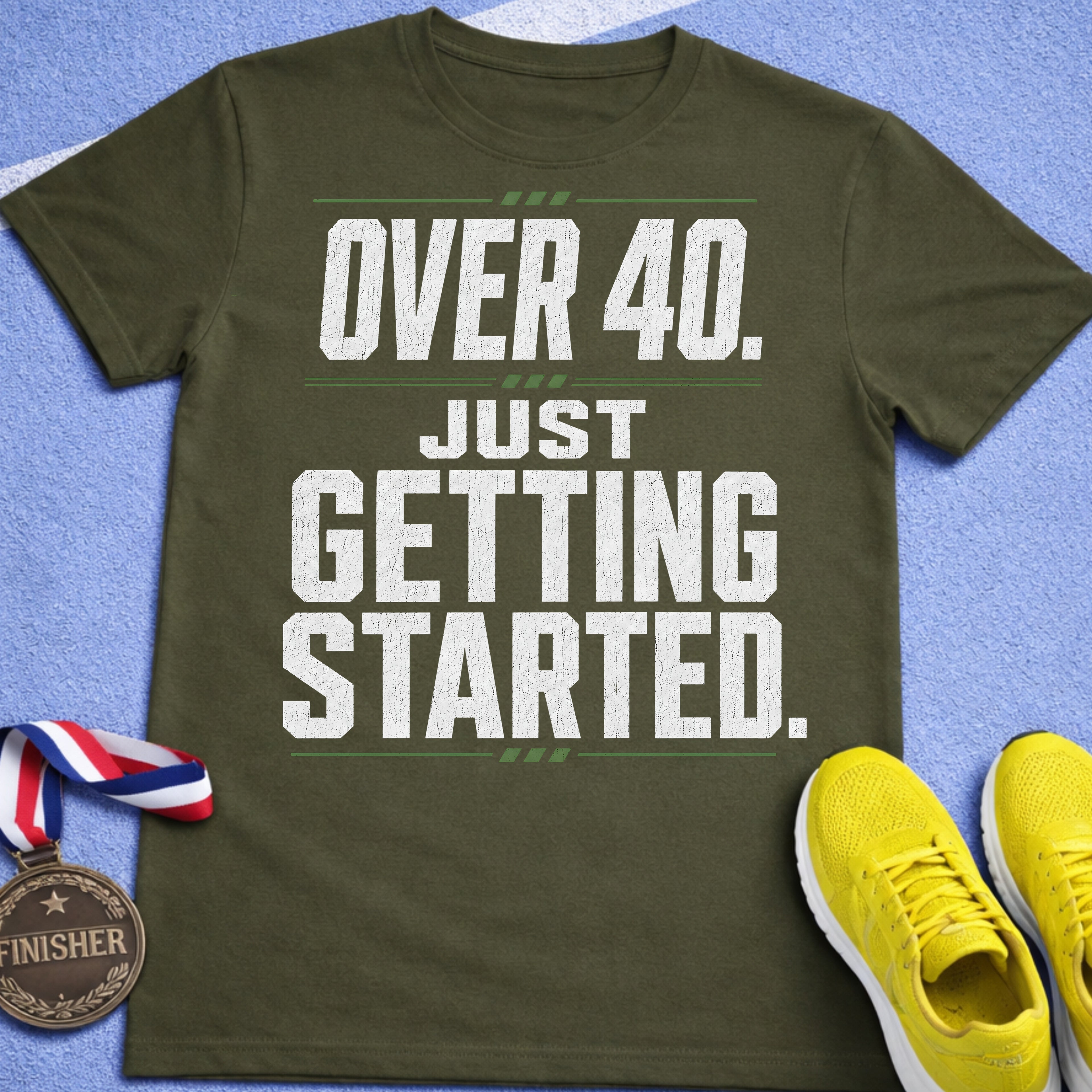Over 40 Just Getting Started T-Shirt
