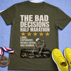 Bad Decisions Half Marathon T-Shirt