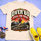 Over 60 Still on Tour T-Shirt