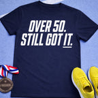 Over 50 Still Got It T-Shirt