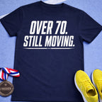 Over 70 Still Moving T-Shirt