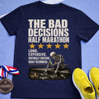 Bad Decisions Half Marathon T-Shirt