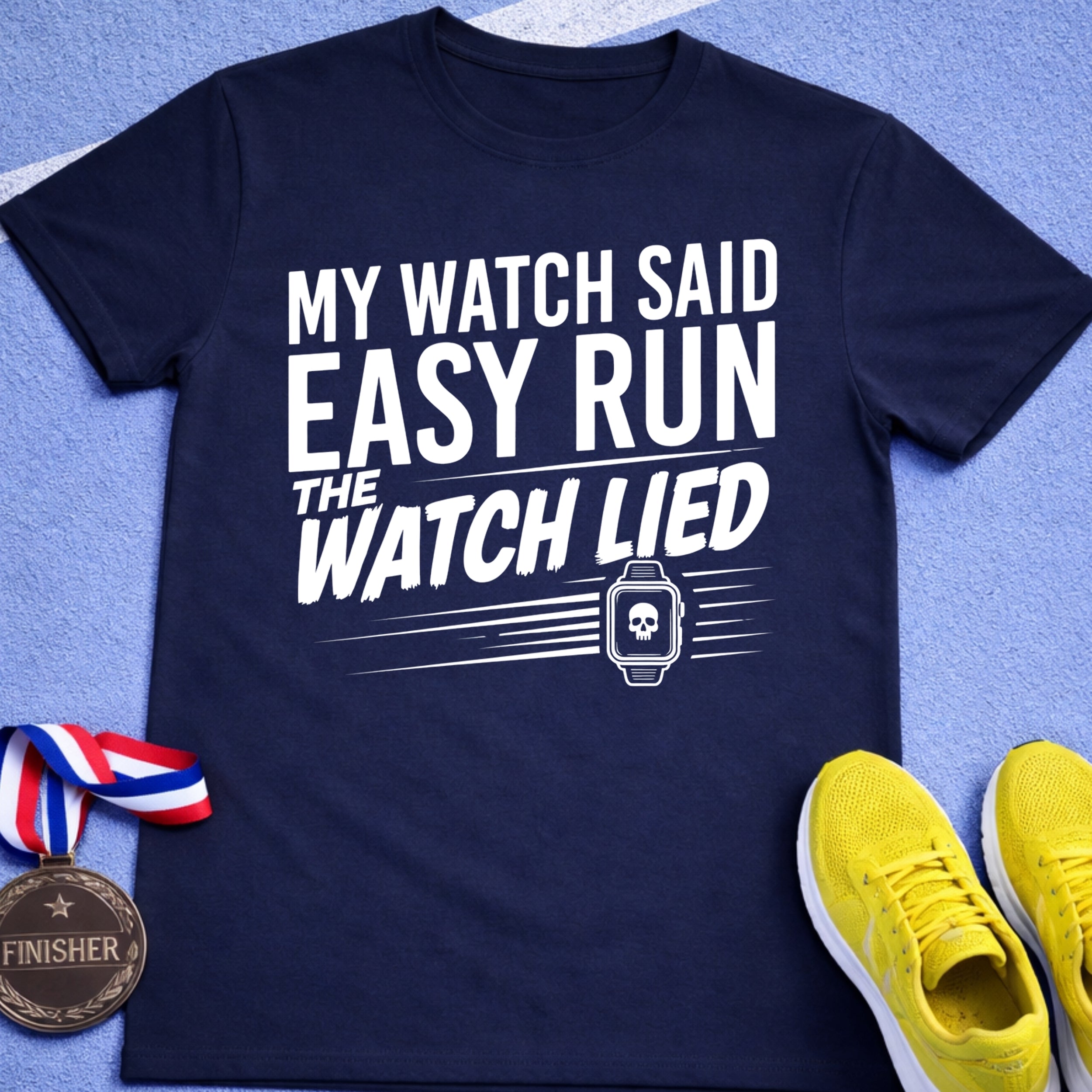 My Watch Lied T-Shirt