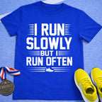 Run Slowly But Often T-Shirt