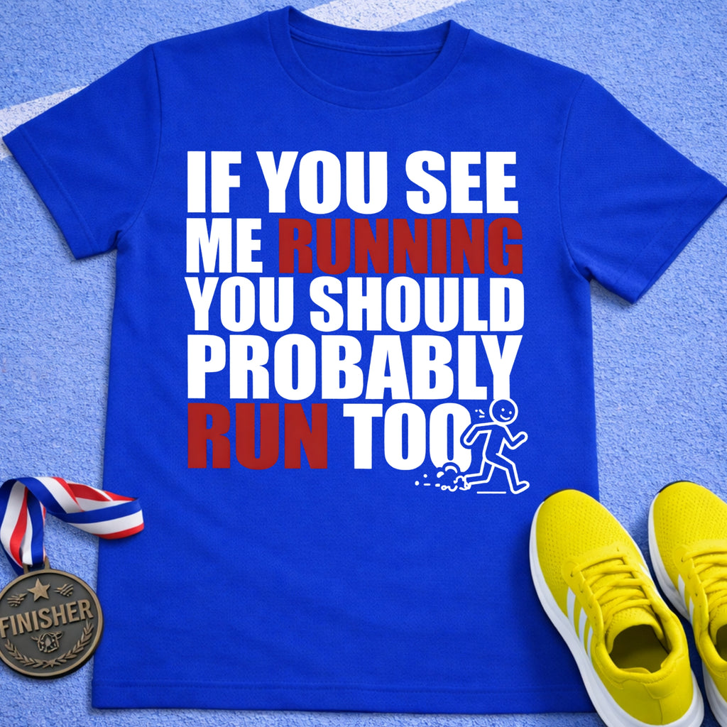 Probably Run Too T-Shirt