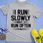 Run Slowly But Often T-Shirt
