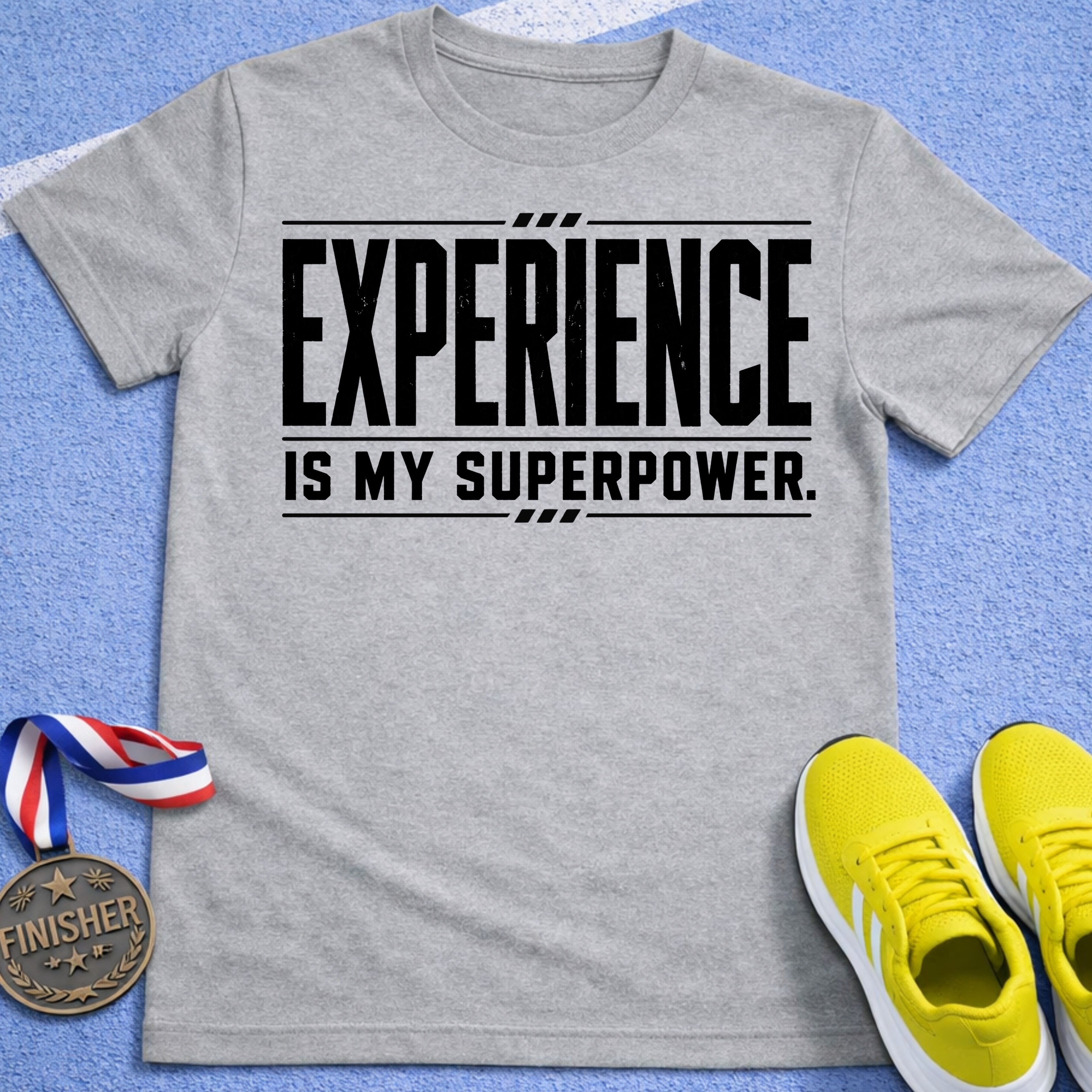 Experience Is My Superpower T-Shirt