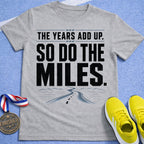 The Years Add Up T-Shirt