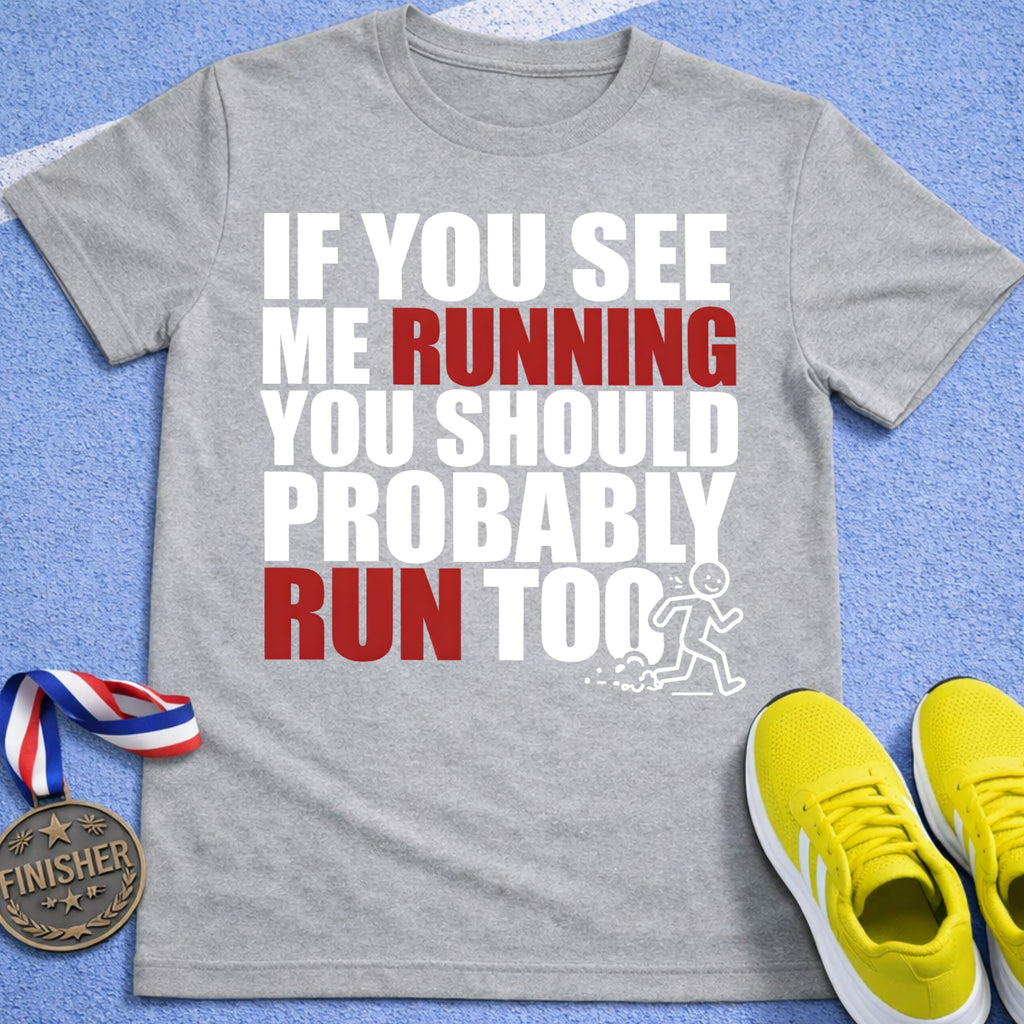 Probably Run Too T-Shirt