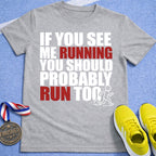 Probably Run Too T-Shirt
