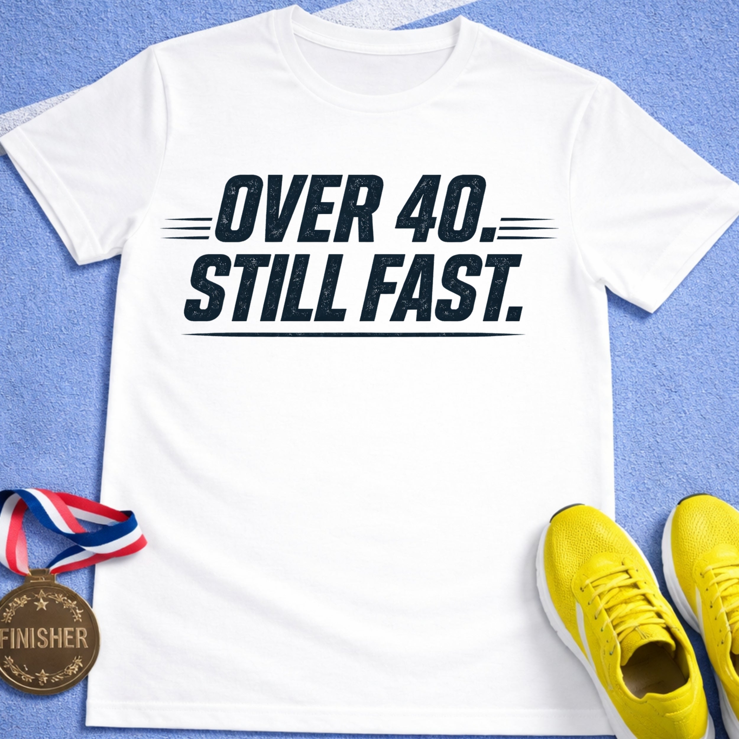 Over 40 Still Fast T-Shirt
