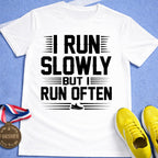 Run Slowly But Often T-Shirt